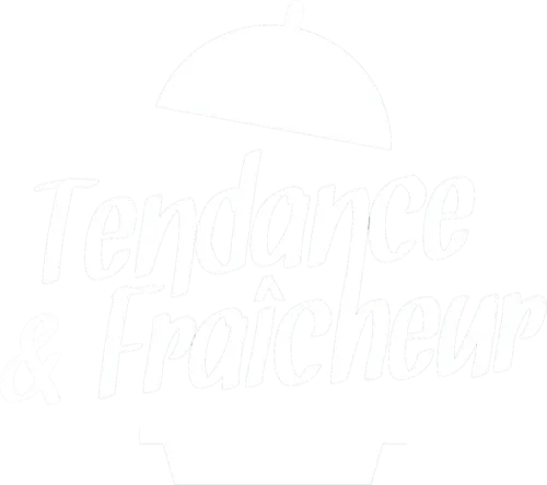 Tendance & Fraicheur